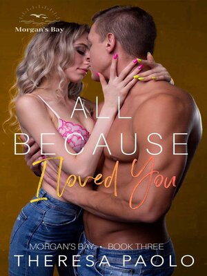 cover image of All Because I Loved You